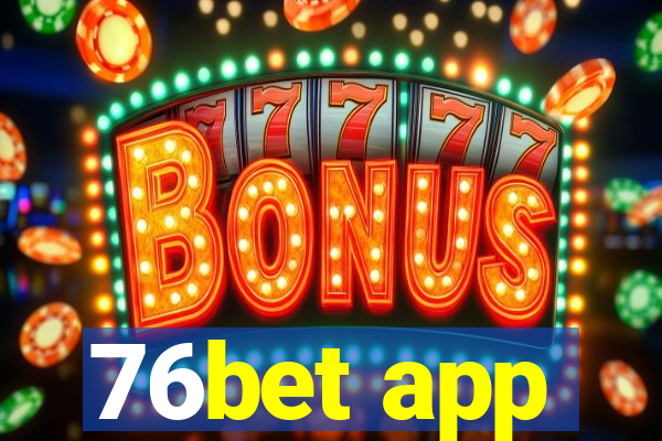 76bet app